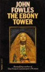 The Ebony Tower - John Fowles