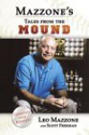 Leo Mazzone's Tales from the Mound - Leo Mazzone, Scott Freeman