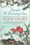 Beside a Burning Sea - John Shors