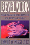 Revelation: Visions of Our Ultimate Victory in Christ - Paul Cho, Paul Yonggi Cho