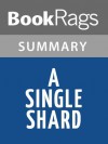 A Single Shard by Linda Sue Park | Summary & Study Guide - BookRags