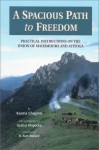 A Spacious Path to Freedom: Practical Instructions on the Union of Mahamudra and Atiyoga - Karma Chagme, Gyatrul Rinpoche, B. Alan Wallace