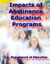 Impacts of Abstinence Education Programs - U S Department of Education