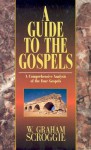 A Guide to the Gospels - W. Graham Scroggie