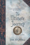 The Ultimate Journey: A Novel (Ultimate Gift) - Jim Stovall