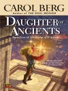 Daughter of Ancients (The Bridge of D'Arnath, #4) - Carol Berg