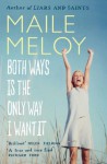 Both Ways Is The Only Way I Want It - Maile Meloy