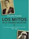 Los Mitos de la historia Argentina 5 - Felipe Pigna