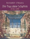 Die Frau ohne Schatten in Full Score - Richard Strauss, Opera and Choral Scores