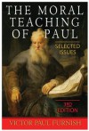 The Moral Teaching of Paul: Selected Issues, 3rd Edition - Victor Paul Furnish