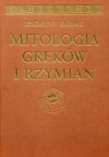 Mitologia Greków i Rzymian - Zygmunt Kubiak