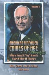 American Airpower Comes of Age, Volume 1, (General Henry H.) WWII Diaries - Henry Harley Arnold, John W. Huston