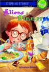 Aliens for Dinner - Stephanie Spinner, Steve Björkman