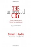 The Unheeded Cry - Bernard E. Rollin