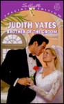 Brother of the Groom - Judith Yates