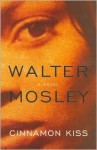 Cinnamon Kiss (Easy Rawlins Series #9) - Walter Mosley