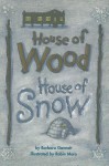 House Of Wood, House Of Snow (Scott Foresman Reading: Leveled Reader 20b) - Barbara Gannett