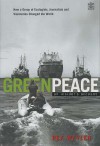 Greenpeace: The Inside Story - Rex Weyler