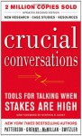 Crucial Conversations: Tools for Talking When Stakes Are High - Al Switzler, Ron McMillan, Joseph Grenny, Kerry Patterson