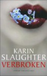 Verbroken (Will Trent #4) - Karin Slaughter, Ineke Lenting