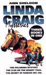 Linda Craig Mysteries 3-in-1: Palomino Mystery/ Clue on the Desert Trail/ Secret of Rancho Del Sol - Ann Sheldon, St. Ward