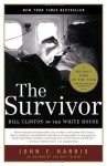 The Survivor: Bill Clinton in the White House - John Furby Harris