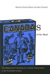 Canadas of the Mind: The Making and Unmaking of Canadian Nationalisms in the Twentieth Century - Norman Hillmer, Adam Chapnick