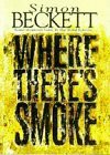 Where There's Smoke - Simon Beckett