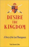 Desire the Kingdom: A Story of the Last Plantagenets - Paula Simonds Zabka