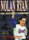 Nolan Ryan: Fastball to Cooperstown - Ken Anderson, Melissa Roberts