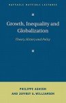 Growth, Inequality, and Globalization: Theory, History, and Policy - Philippe Aghion, Jeffrey G. Williamson