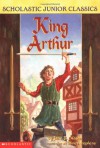 King Arthur - Jane B. Mason, Sarah Hines Stephens