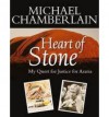 Heart of Stone: Justice for Azaria - Michael Leigh Chamberlain