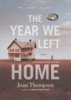 The Year We Left Home - Jean Thompson