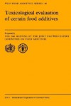 Toxicological Evaluation of Certain Food Additives - World Health Organization