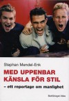 Med uppenbar känsla för stil: Ett reportage om manlighet - Stephan Mendel-Enk