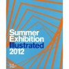 Summer Exhibition Illustrated 2012: A Selection from the 244th Summer Exhibition - Tess Jaray