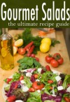 Gourmet Salads - The Ultimate Recipe Guide - Terri Smitheen, Encore Books