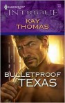 Bulletproof Texas (Harlequin Intrigue) - Kay Thomas