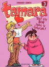 Tamara - tome 3 - Tout est bon dans le garçon ! (French Edition) - Zidrou, Christian Darasse