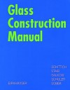 Glass Construction Manual (Construction Manuals (englisch)) - Christian Schittich, Gerald Staib, Werner Sobek, Dieter Balkow