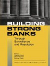 Building Strong Banks Through Surveillance and Resolution - Charles Enoch