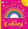 Bright, Shiny, Rainbow Colors - Dawn Sirett