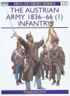 The Austrian Army 1836-66 (1): Infantry - Darko Pavlović