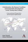 Globalization, the Human Condition and Sustainable Development in the Twenty-First Century: Cross-National Perspectives and European Implications - Arno Tausch, Almas Heshmati, Ulrich Brand