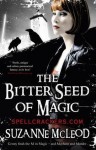 The Bitter Seed of Magic - Suzanne McLeod