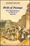 Birds of Passage: Five Englishwomen in Search of America - Richard Mullen