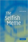 The Selfish Meme: A Critical Reassessment - Kate Distin