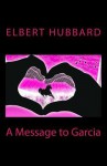 A Message to Garcia - Elbert Hubbard