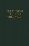 Look to the Stars - Emilie Baker Loring